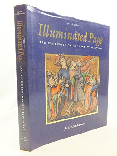 9780712345422: The Illuminated Page: Ten Centuries of Manuscript Painting in the British Library