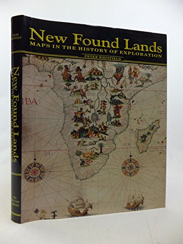 Stock image for New Found Lands. Maps in the History of Exploration for sale by The London Bookworm