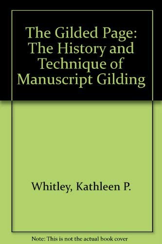 The Gilded Page: The History and Technique of Manuscript Gilding