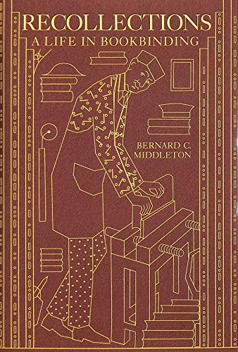 Beispielbild fr Recollections: A Life in Bookbinding by Middleton, Bernard C. (2000) Hardcover zum Verkauf von Blue Vase Books