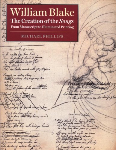 Stock image for William Blake: The Creation of the Songs - From Manuscript to Illuminated Printing for sale by MusicMagpie