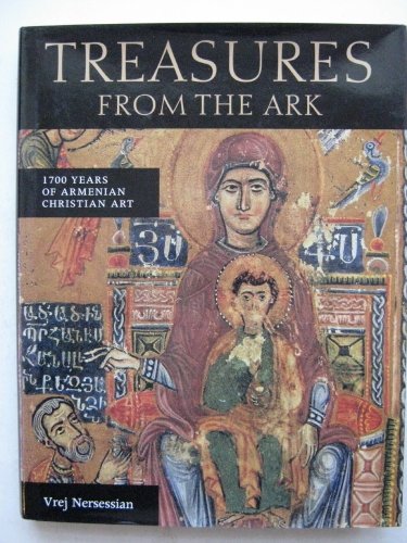 Beispielbild fr Treasures from the Ark: 1700 Years of Armenian Christian Art zum Verkauf von WorldofBooks