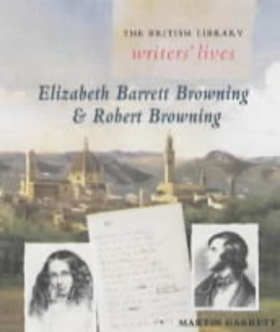 Beispielbild fr Elizabeth Barrett Browning and Robert Browning (British Library Writers' Lives) (British Library Writers' Lives S.) zum Verkauf von WorldofBooks