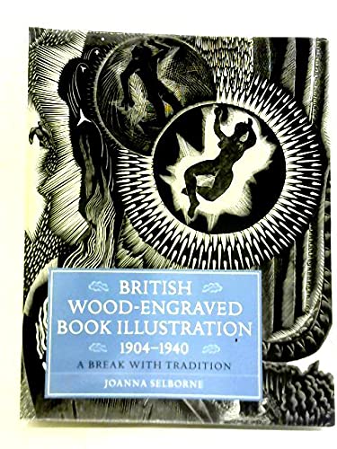 British Wood - Engraved Book Illustration 1904 - 1940 - A Break with Tradition