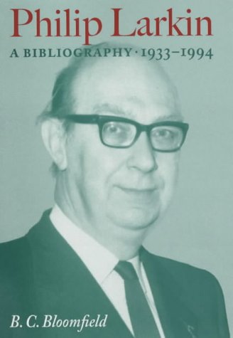 Stock image for Philip Larkin, A Bibliography, 1933-1994 : Second Edition, Revised & Enlarged [new] for sale by About Books