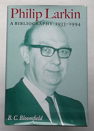 Stock image for Philip Larkin, A Bibliography, 1933-1994 : Second Edition, Revised & Enlarged [new] for sale by About Books