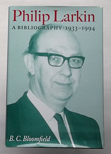 9780712347471: Philip Larkin: A Bibliography, 1933-1994