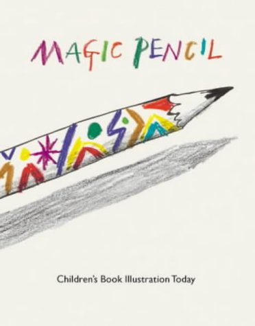9780712347709: Magic Pencil: Children's Book Illustration Today