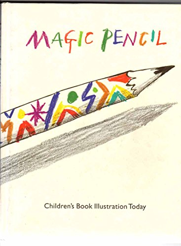 Magic Pencil: Children's Book Illustration Today