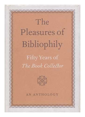 9780712347792: The Pleasures of Bibliophily: Fifty Years of the Book Collector - An Anthology