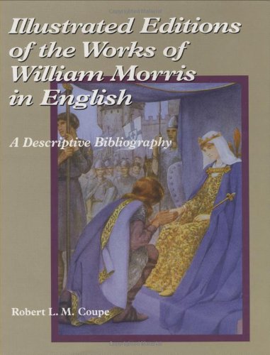 Beispielbild fr Illustrated Editions of the Works of William Morris in English: A Descriptive Bibliography zum Verkauf von WorldofBooks