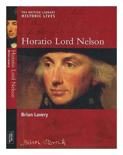 Stock image for Horatio Lord Nelson (British Library Historic Lives) (British Library Historic Lives S.) for sale by Goldstone Books