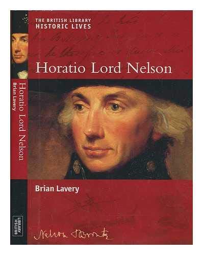 Horatio Lord Nelson (British Library Historic Lives) (9780712348010) by Lavery, Brian