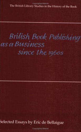 Beispielbild fr British Book Publishing as a Business since the 1960s (British Library - British Library Studies in the History of the Book) zum Verkauf von Powell's Bookstores Chicago, ABAA