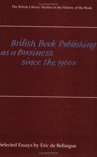 Stock image for British Book Publishing as a Business since the 1960s (British Library - British Library Studies in the History of the Book) for sale by Powell's Bookstores Chicago, ABAA