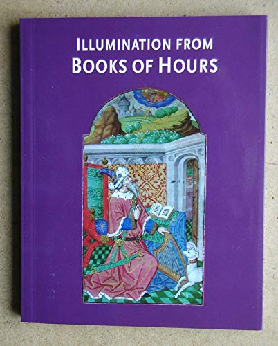 Beispielbild fr Illuminations from Books of Hours zum Verkauf von Seattle Goodwill