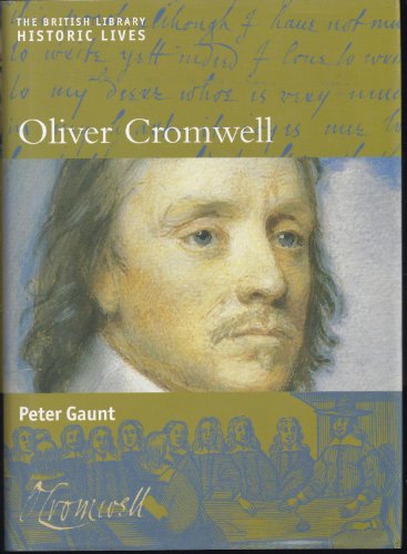 Stock image for Oliver Cromwell: British Library Historic Lives (British Library Historic Lives S.) for sale by WorldofBooks