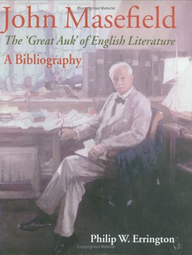 Stock image for John Masefield, The "Great Auk" of English Literature : A Bibliography [new] for sale by About Books