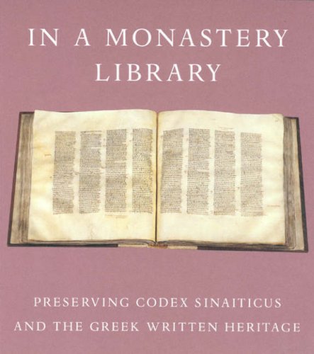 Stock image for In a Monastery Library: Preserving Codex Sinaiticus and the Greek Written Heritage for sale by WorldofBooks