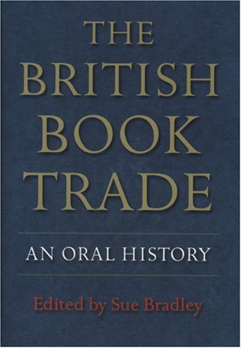 Imagen de archivo de The British Book Trade: An Oral History a la venta por WorldofBooks