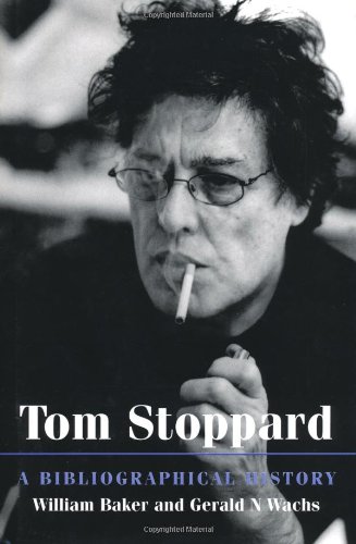 Tom Stoppard: A Bibliographical History (9780712349666) by William Baker