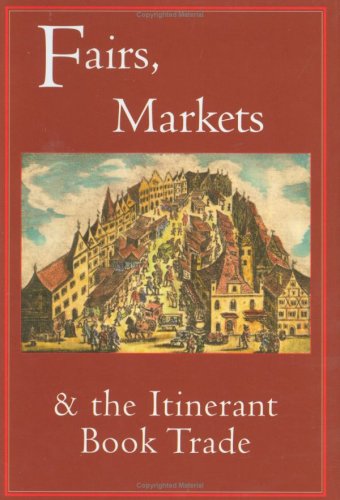 Beispielbild fr Fairs, Markets and the Itinerant Book Trade (Publishing Pathways) zum Verkauf von siop lyfrau'r hen bost