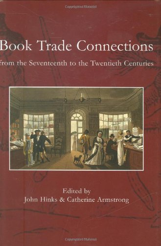 Imagen de archivo de Book Trade Connections: From the Seventeenth to the Twentieth Centuries a la venta por The Secret Book and Record Store
