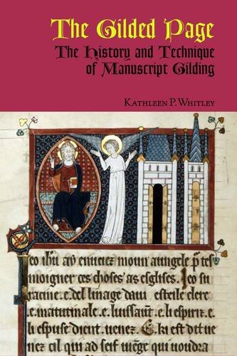 The Guild Page: The History and Technique of Manuscript Gilding (9780712350662) by Kathleen P. Whitley