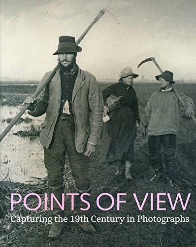 Beispielbild fr Points of View: Capturing the 19th Century in Photographs zum Verkauf von WorldofBooks