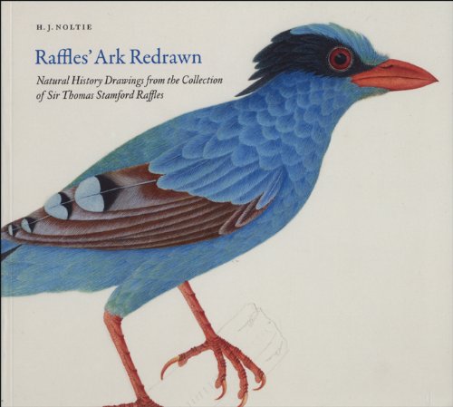 Beispielbild fr Raffles' Ark Redrawn : Natural History Drawings from the Collection of Sir Thomas Stamford Raffles zum Verkauf von Better World Books Ltd
