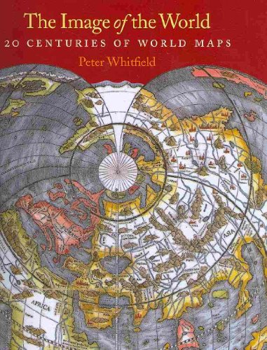 Stock image for The Image of the World : 20 Centuries of World Maps / Updated Edition for sale by Better World Books