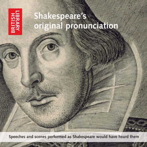 Imagen de archivo de Shakespeare's Original Pronunciation Speeches and Scenes Performed as Shakespeare Would Have Heard Them a la venta por PBShop.store US