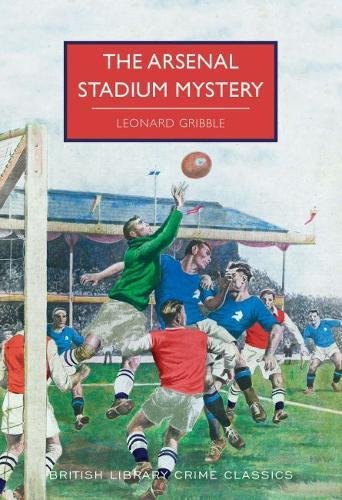 Beispielbild fr The Arsenal Stadium Mystery (British Library Crime Classics) zum Verkauf von WorldofBooks