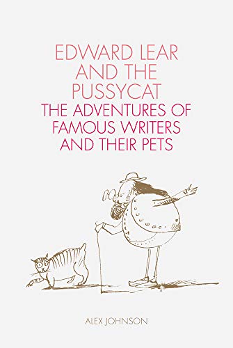Stock image for Edward Lear and the Pussycat: The Adventures of Famous Writers and their Pets for sale by SecondSale