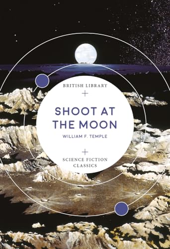 9780712352567: Shoot at the Moon (British Library Science Fiction Classics)