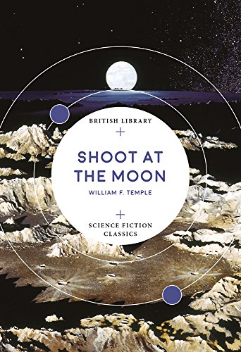 Stock image for Shoot at the Moon (British Library Science Fiction Classics) for sale by Bayside Books