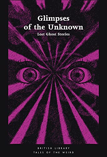 Stock image for Glimpses Of The Unknown: Lost Ghost Stories for sale by Revaluation Books