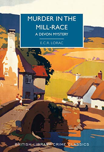 Stock image for Murder in the Mill-Race: A Devon Mystery (British Library Crime Classics) for sale by WorldofBooks