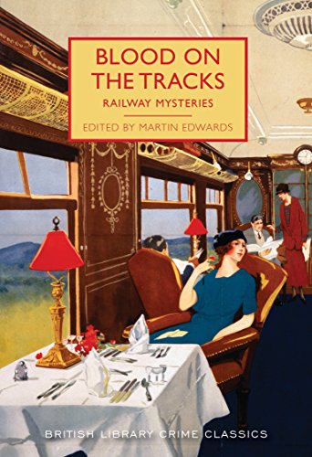 Imagen de archivo de Blood on the Tracks: Railway Mysteries (British Library Crime Classics): 53 a la venta por Re-Read Ltd