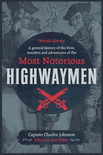 Beispielbild fr A General History of the Lives, Murders & Adventures of the Most Notorious Highwaymen zum Verkauf von ThriftBooks-Dallas