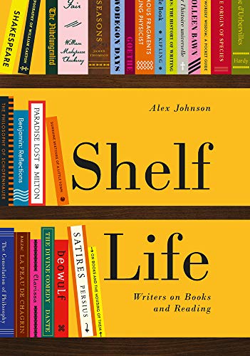 Imagen de archivo de Shelf Life: Writers on Books and Reading a la venta por Discover Books