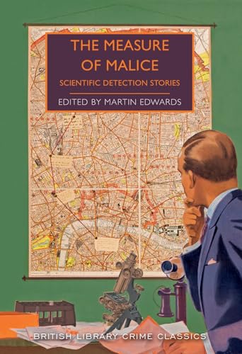 9780712352895: The Measure of Malice: Scientific Detection Stories (British Library Crime Classics)