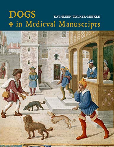 Stock image for Dogs in Medieval Manuscripts new edition British Library Medieval Guides for sale by PBShop.store US