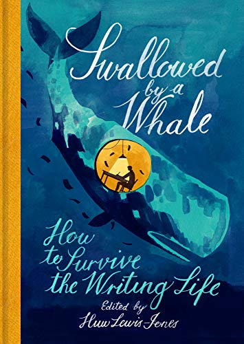 Beispielbild fr Swallowed By a Whale: How to Survive the Writing Life zum Verkauf von BuenaWave