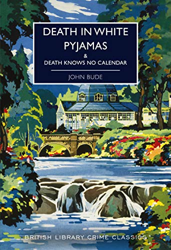 Stock image for Death in White Pyjamas: and Death Knows No Calendar (British Library Crime Classics) for sale by Brit Books