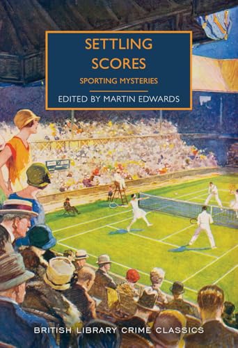Immagine dell'editore per Settling Scores: Sporting Mysteries (British Library Crime Classics) venduto da Greener Books
