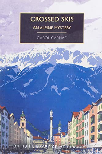 Imagen de archivo de Crossed Skis: An Alpine Mystery (British Library Crime Classics) a la venta por WorldofBooks