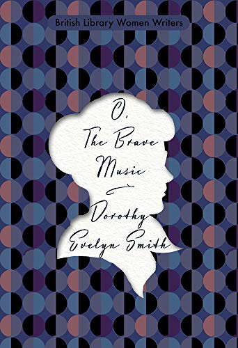 9780712353380: O, The Brave Music (British Library Women Writers)