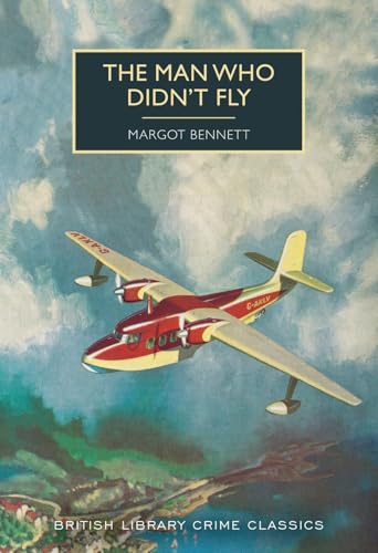 9780712353410: The Man Who Didn't Fly (British Library Crime Classics)
