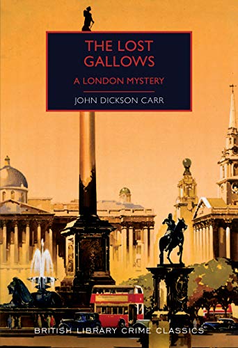 Stock image for The Lost Gallows: A London Mystery (British Library Crime Classics) for sale by WorldofBooks